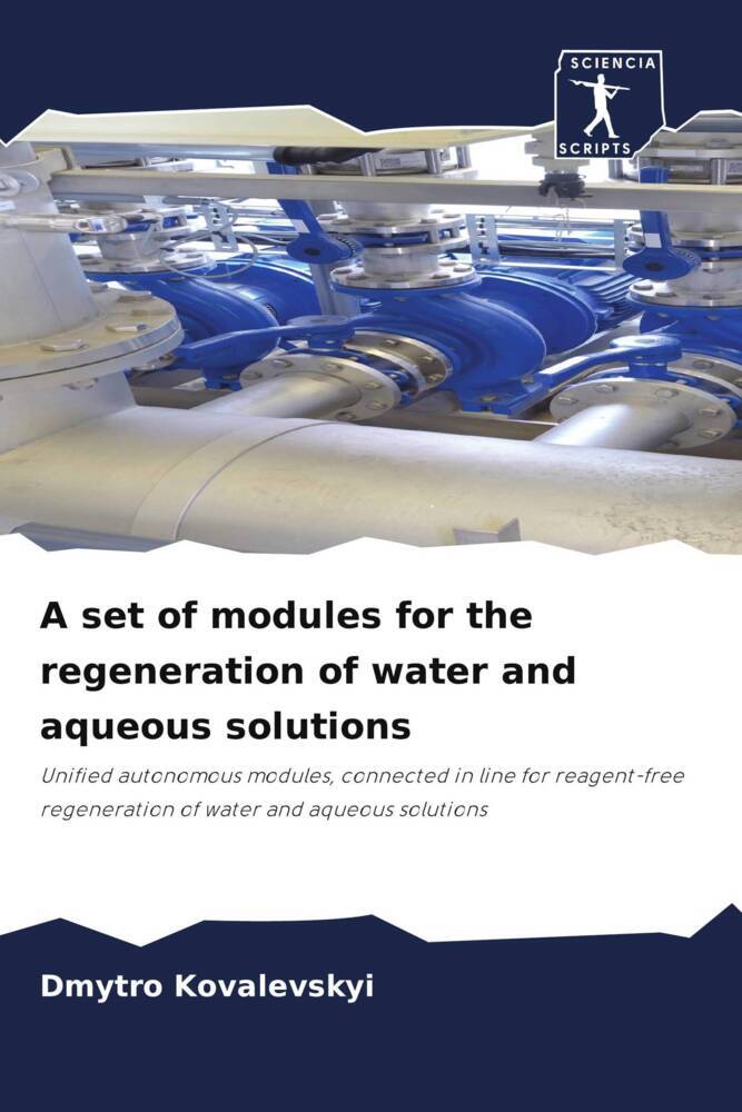 A set of modules for the regeneration of water and aqueous solutions