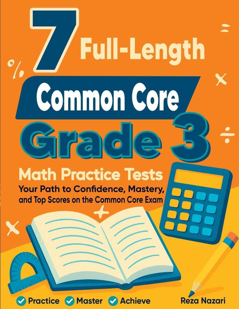 7 Full-Length Common Core Grade 3 Math Practice Tests