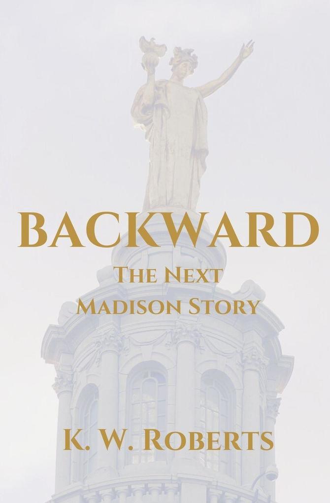 Backward The Next Madison Story