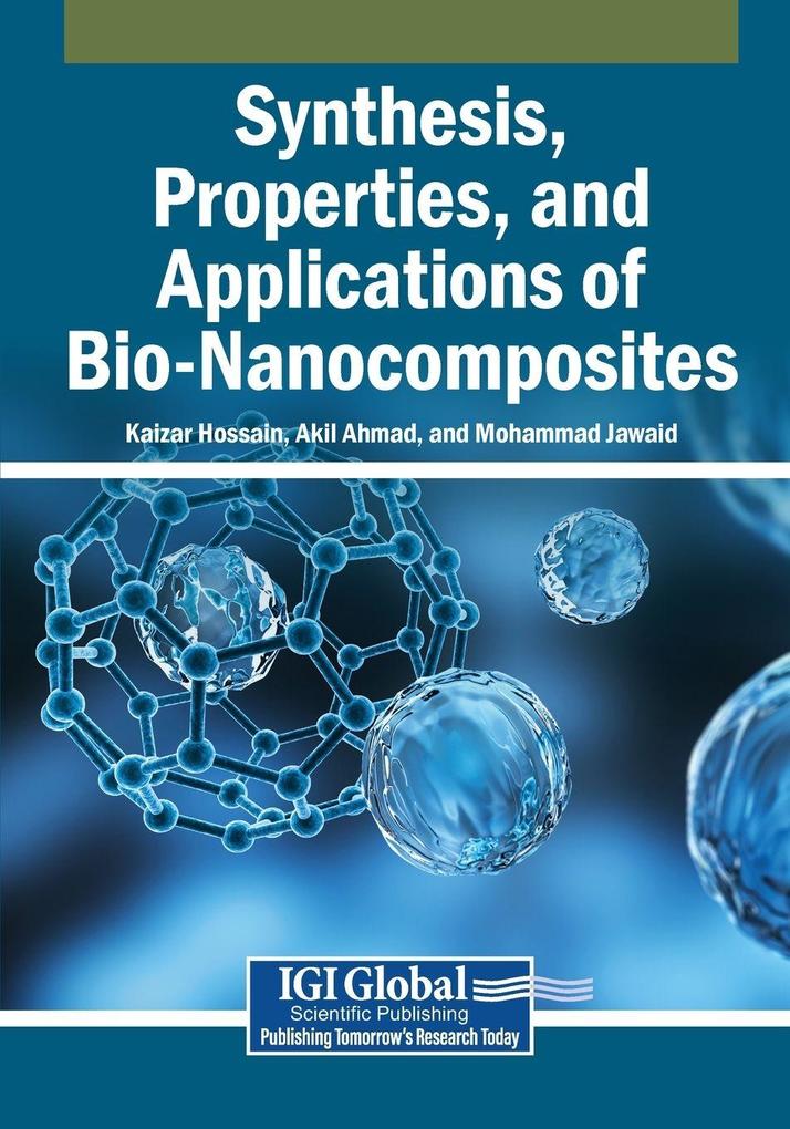 Synthesis Properties and Applications of Bio-Nanocomposites