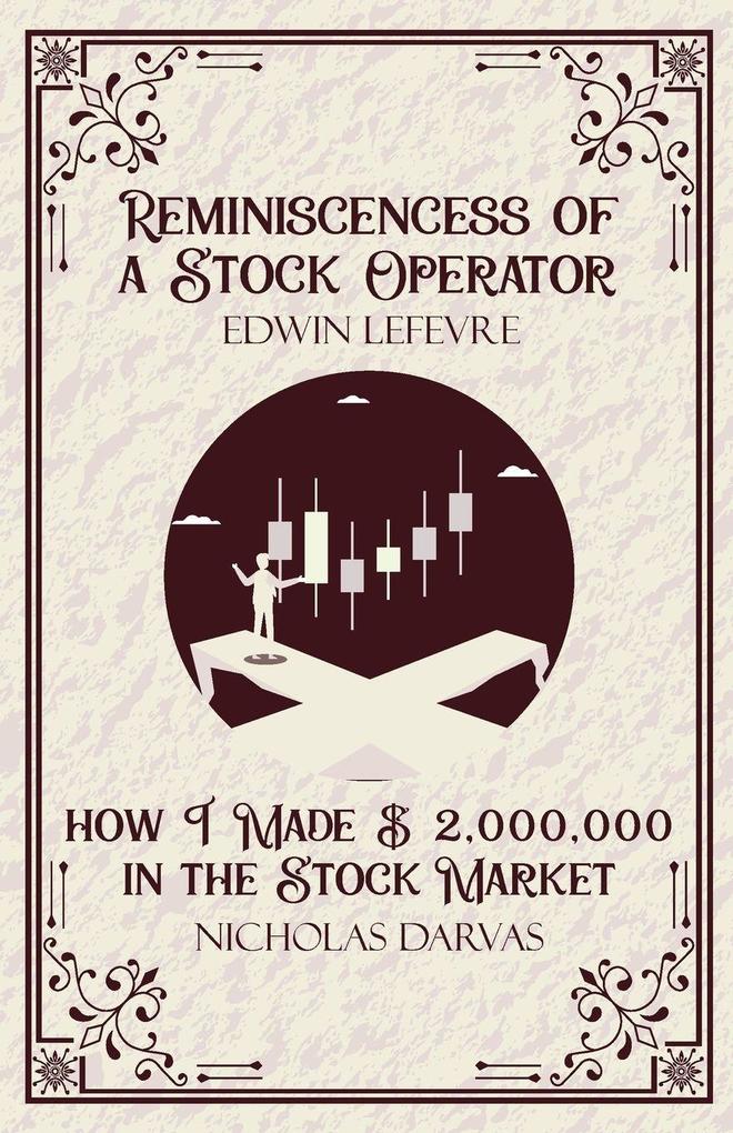 Reminiscencess of a Stock Operator & How I Made $2000000 in the Stock Market
