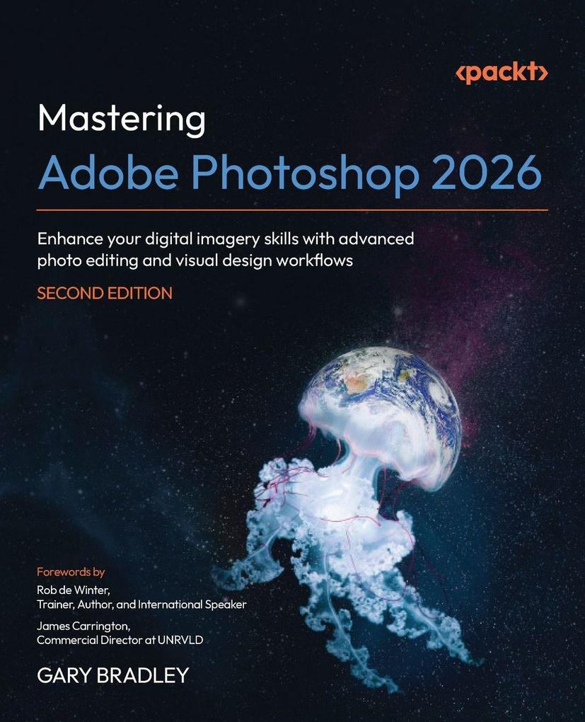 Mastering Adobe Photoshop 2026 - Second Edition