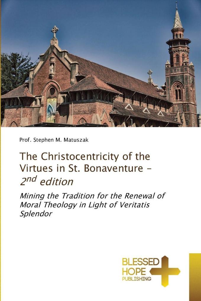 The Christocentricity of the Virtues in St. Bonaventure - 2nd edition