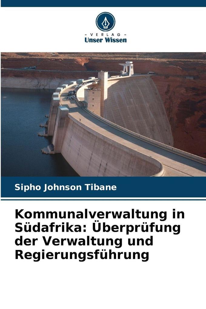 Kommunalverwaltung in Südafrika: Überprüfung der Verwaltung und Regierungsführung