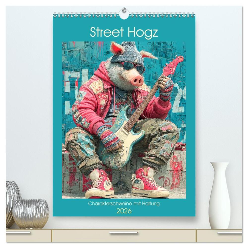 Street Hogz. Charakterschweine mit Haltung (hochwertiger Premium Wandkalender 2026 DIN A2 hoch) Kunstdruck in Hochglanz