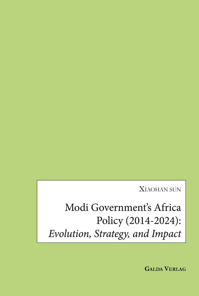 Modi Government's Africa Policy (2014-2024): Evolution Strategy and Impact