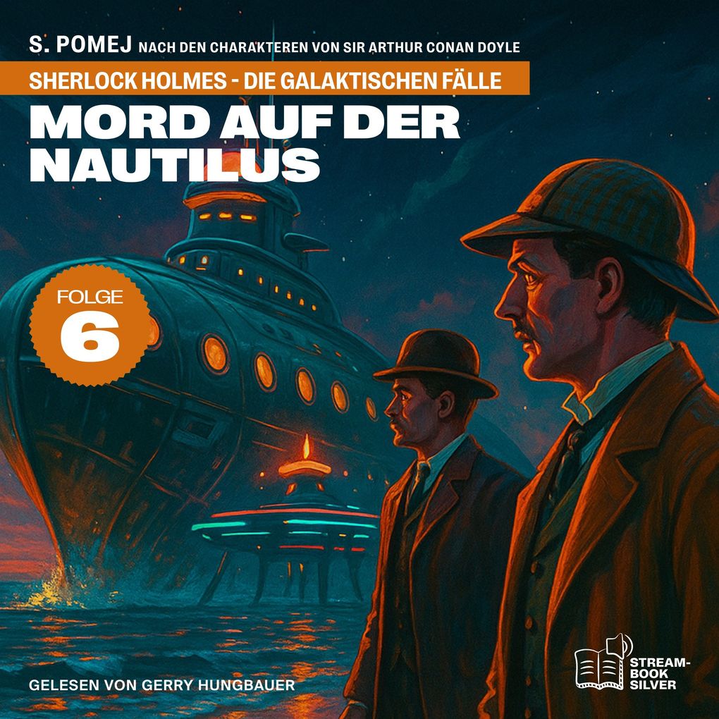 Mord auf der Nautilus (Sherlock Holmes - Die galaktischen Fälle Folge 6)