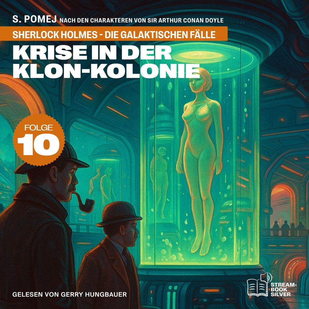 Krise in der Klon-Kolonie (Sherlock Holmes - Die galaktischen Fälle Folge 10)