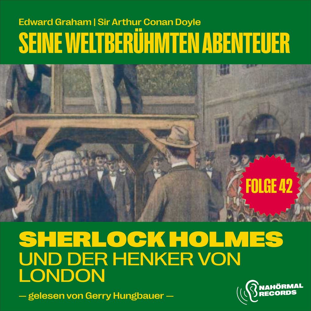 Sherlock Holmes und der Henker von London (Seine weltberühmten Abenteuer Folge 42)