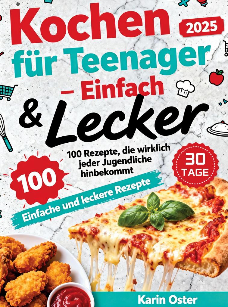 Kochen für Teenager - Einfach & Lecker