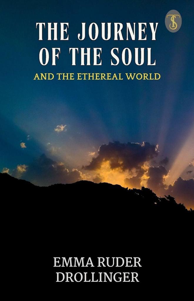 The Journey Of The Soul And The Ethereal World