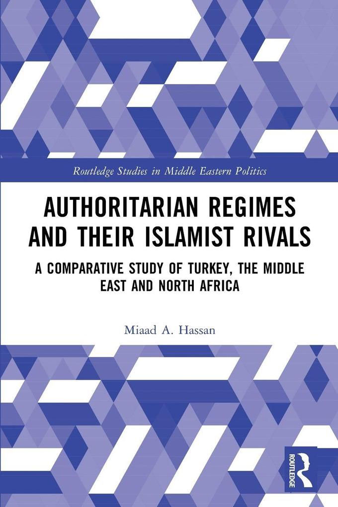Authoritarian Regimes and their Islamist Rivals