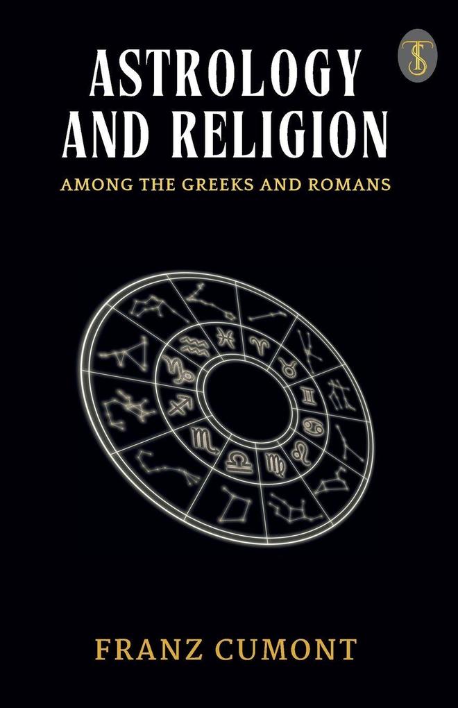 Astrology And Religion Among The Greeks And Romans
