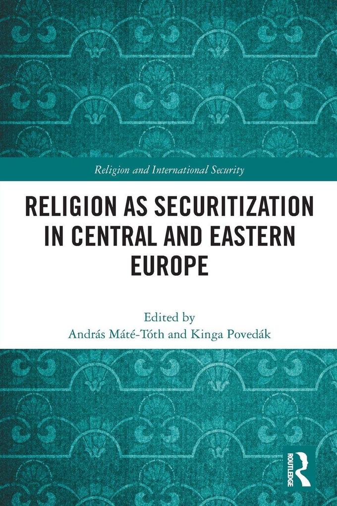 Religion as Securitization in Central and Eastern Europe