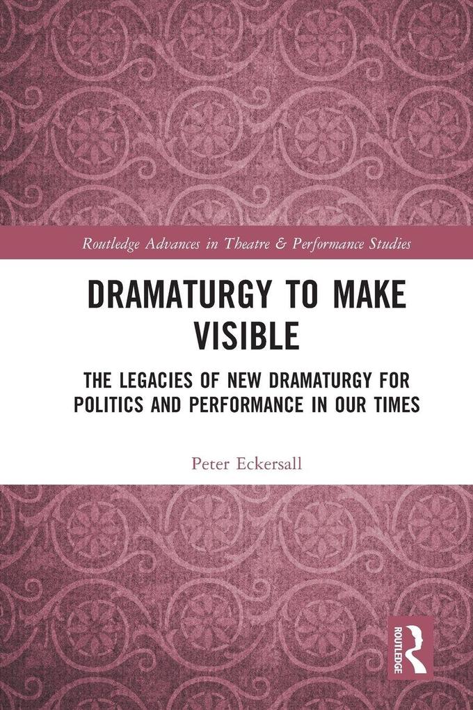 Dramaturgy to Make Visible