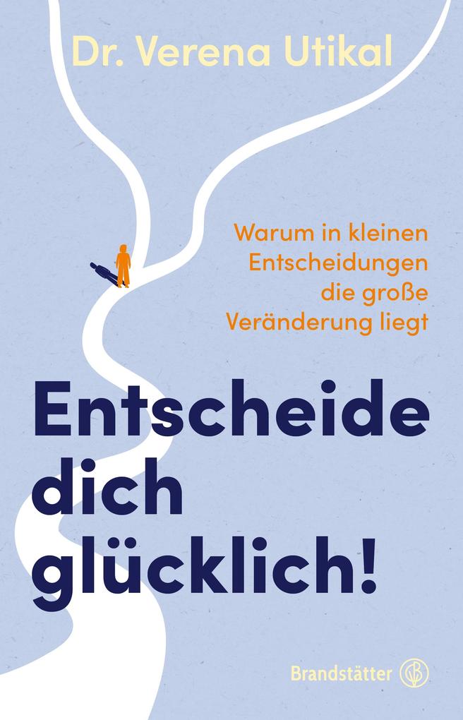 Entscheide dich glücklich!