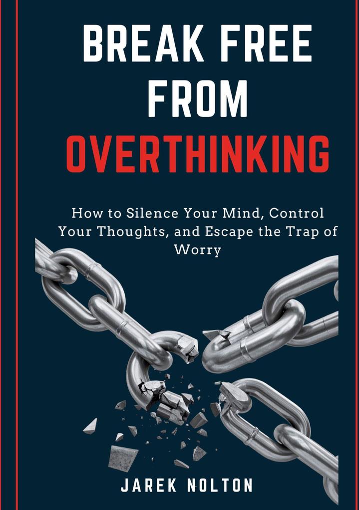 Break Free from Overthinking
