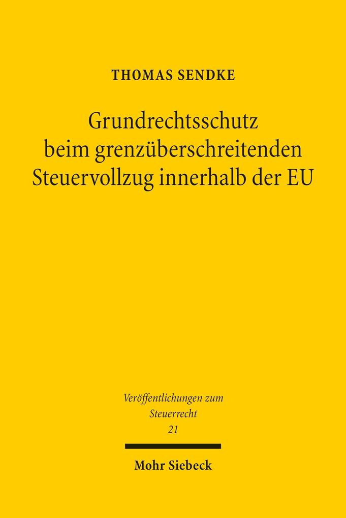 Grundrechtsschutz beim grenzüberschreitenden Steuervollzug innerhalb der EU