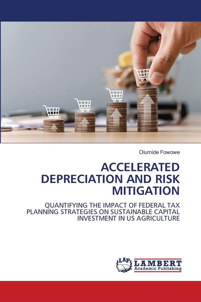 ACCELERATED DEPRECIATION AND RISK MITIGATION