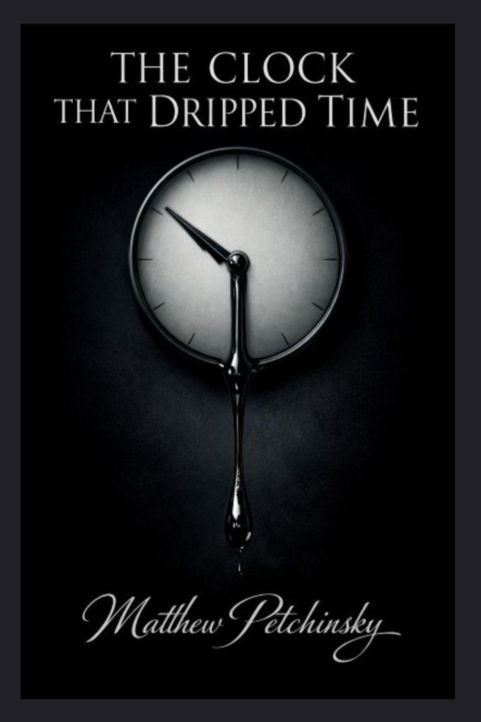 The Clock That Dripped Time