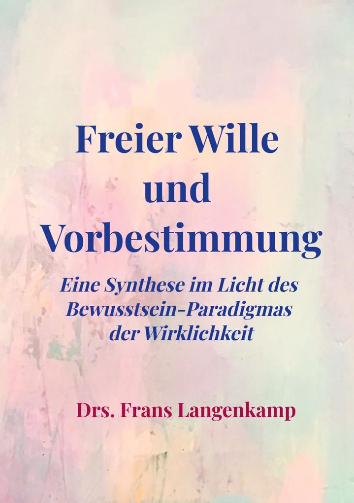 Freier Wille und Vorbestimmung