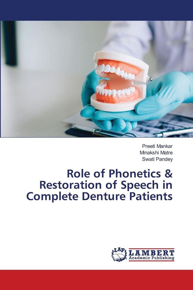 Role of Phonetics & Restoration of Speech in Complete Denture Patients