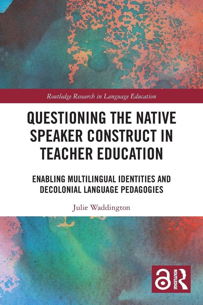 Questioning the Native Speaker Construct in Teacher Education