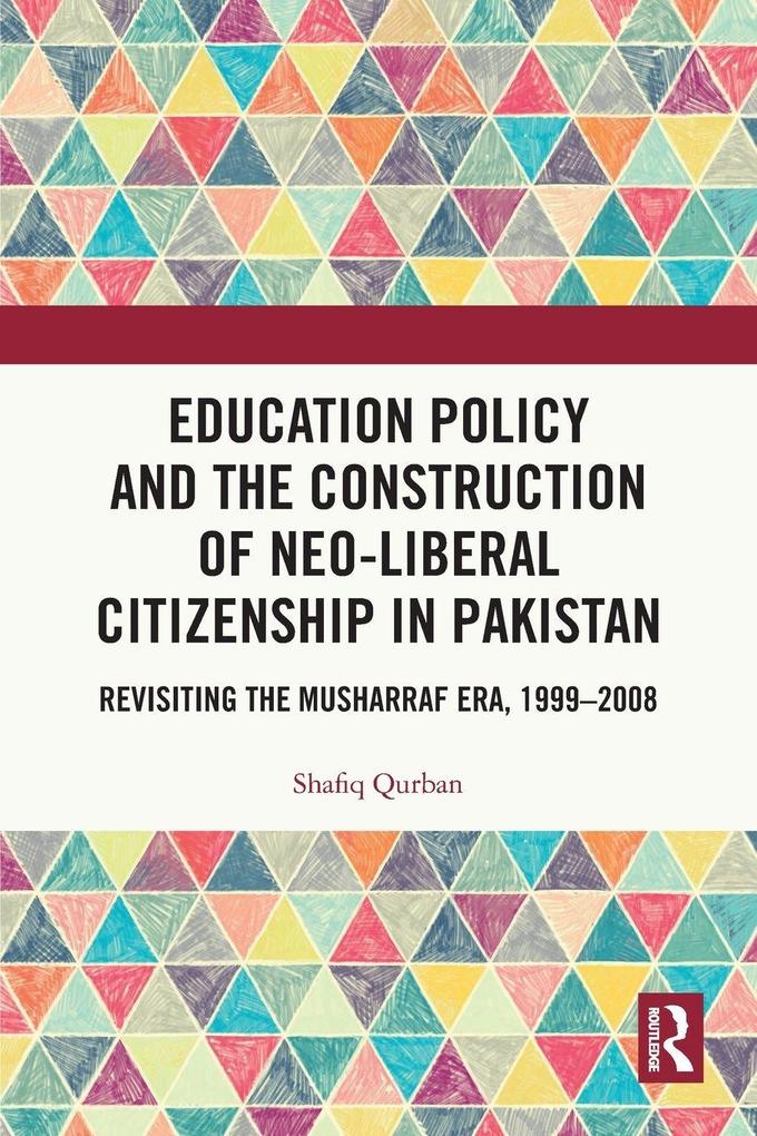 Education Policy and the Construction of Neo-Liberal Citizenship in Pakistan