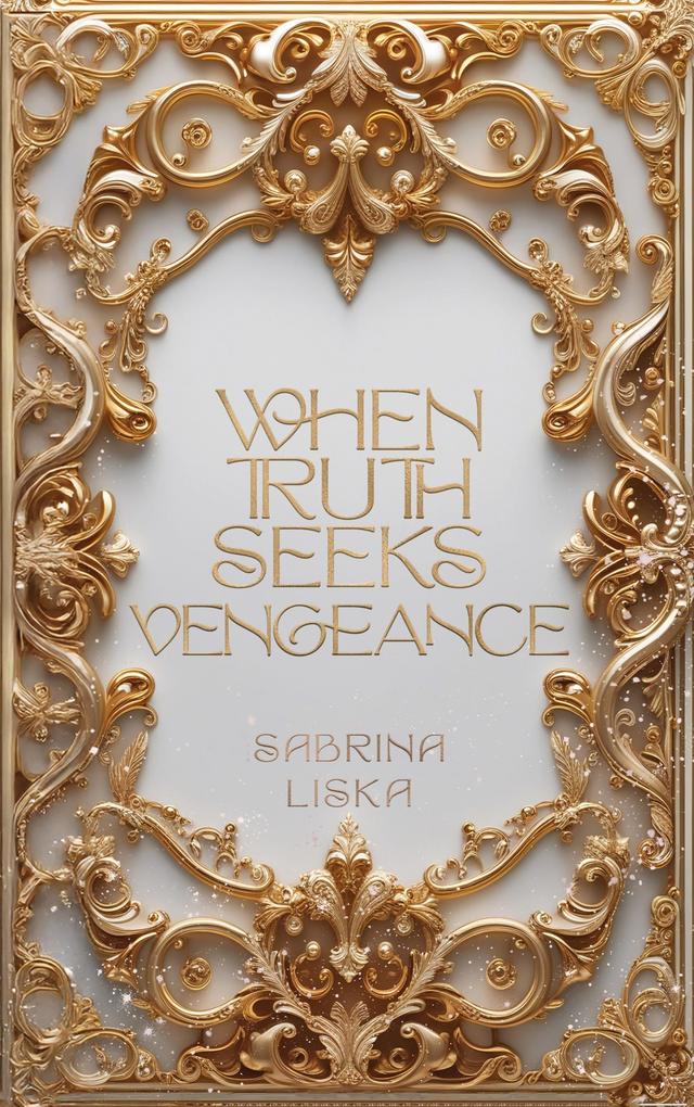 When Truth Seeks Vengeance