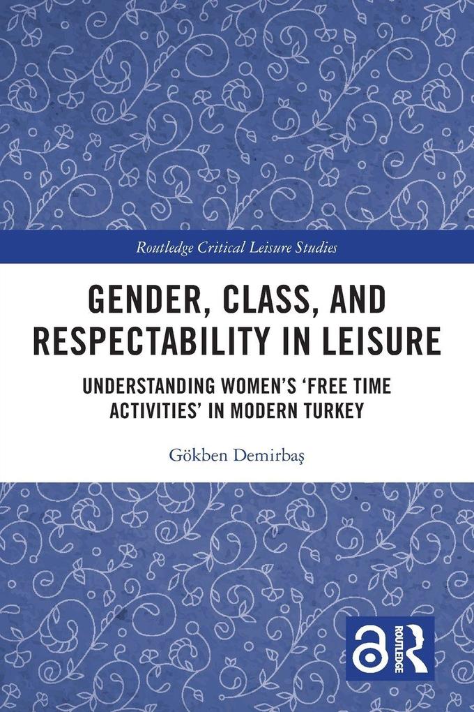 Gender Class and Respectability in Leisure