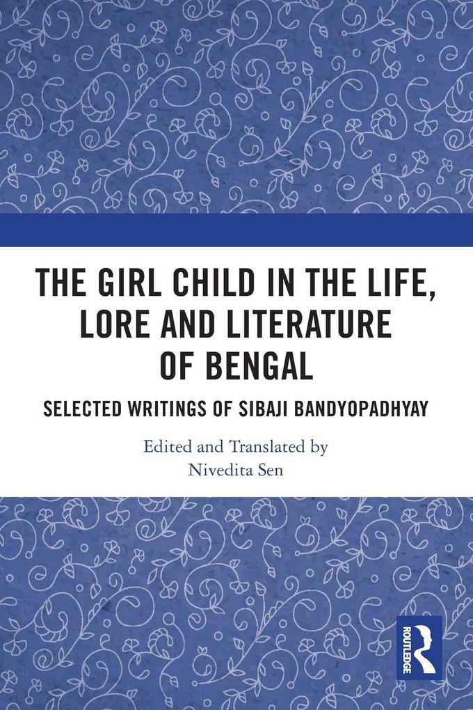 The Girl Child in the Life Lore and Literature of Bengal