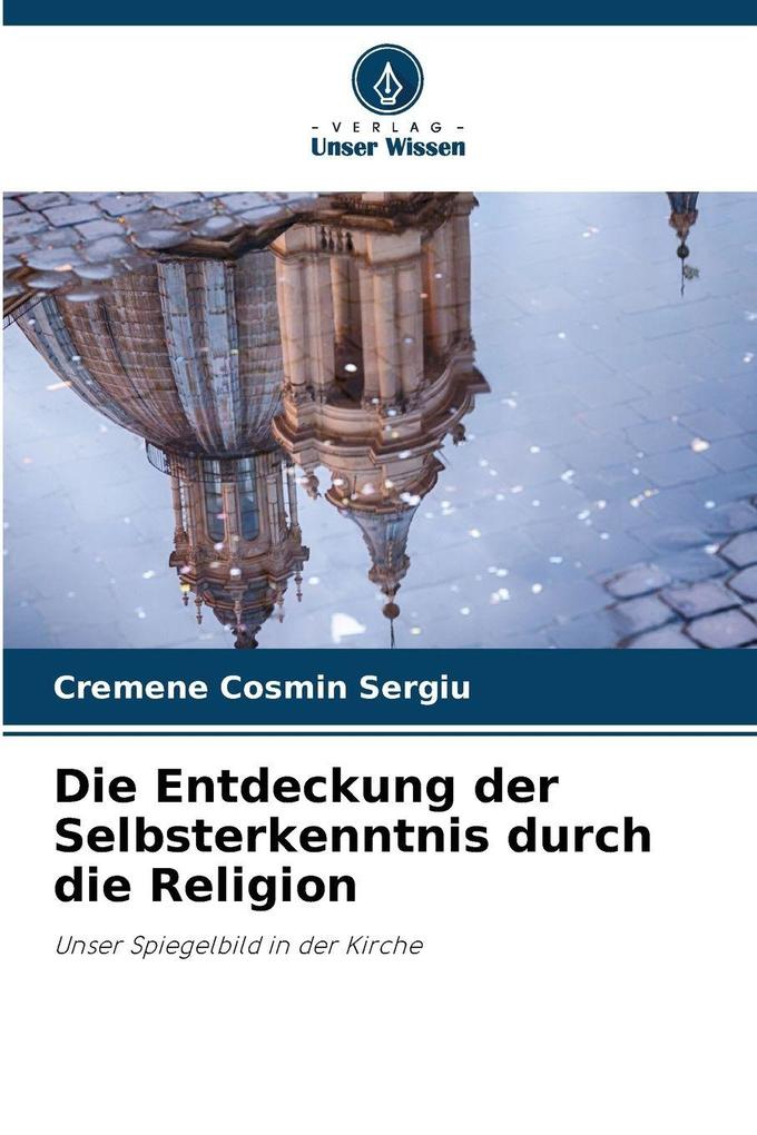 Die Entdeckung der Selbsterkenntnis durch die Religion