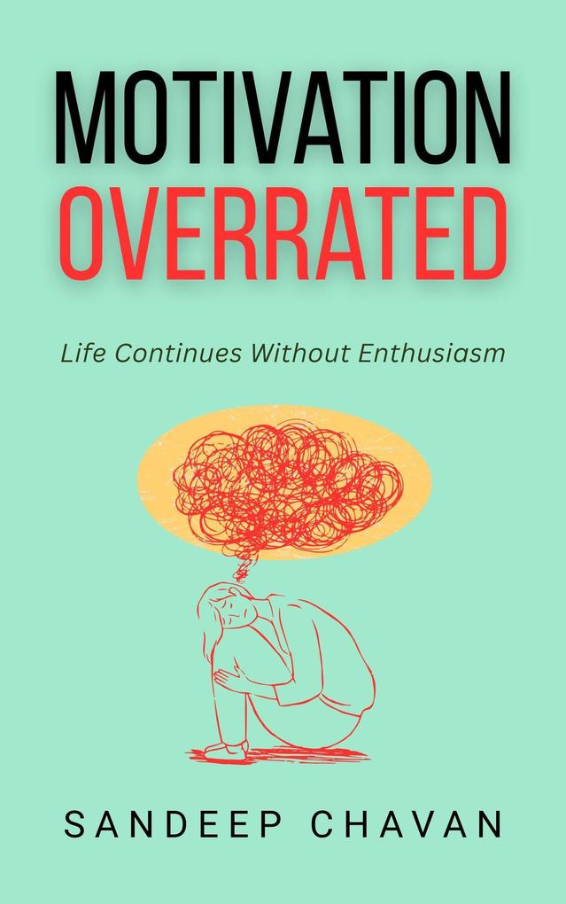 Motivation Overrated