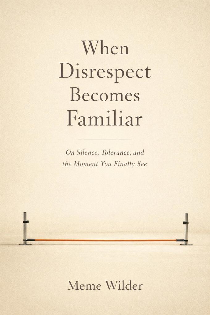 When Disrespect Becomes Familiar