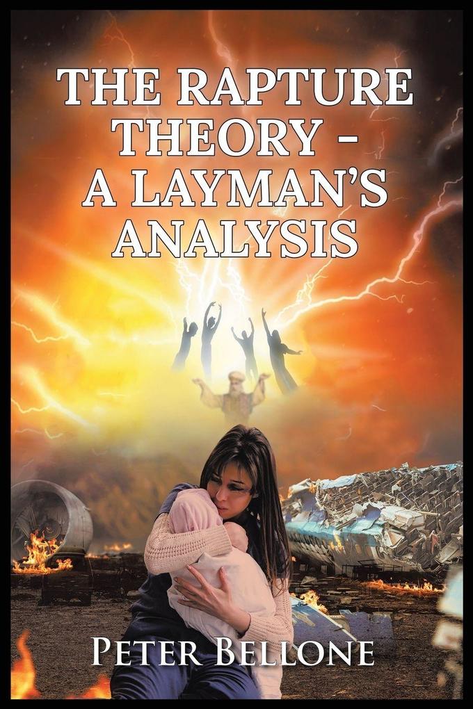 The Rapture Theory A Layman's Analysis