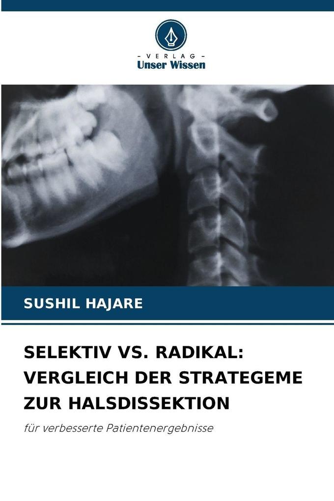SELEKTIV VS. RADIKAL: VERGLEICH DER STRATEGEME ZUR HALSDISSEKTION