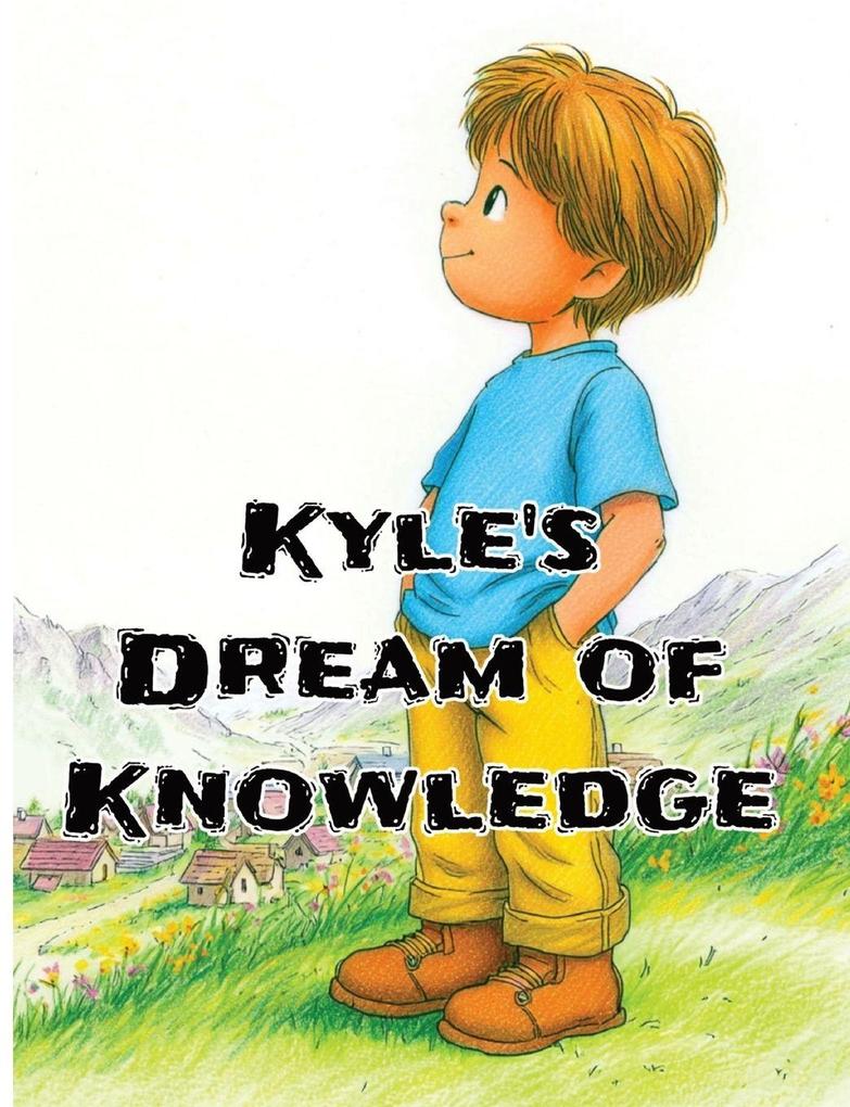 Kyle's Dream of Knowledge