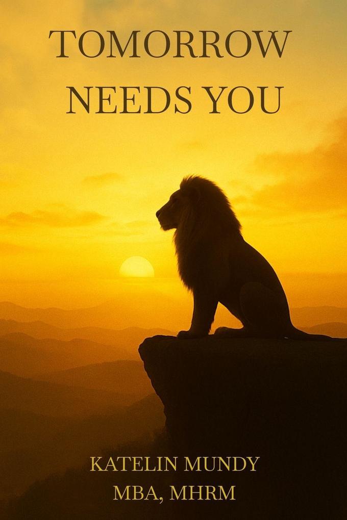 Tomorrow Needs You