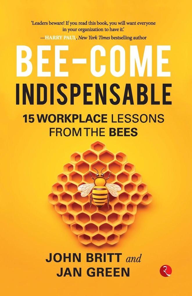 Bee-come Indispensable
