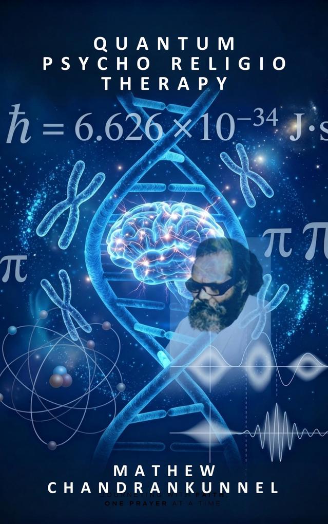 Quantum Psycho-Religio Therapy