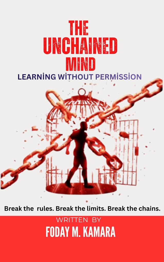 The Unchained Mind: Learning Without Permission