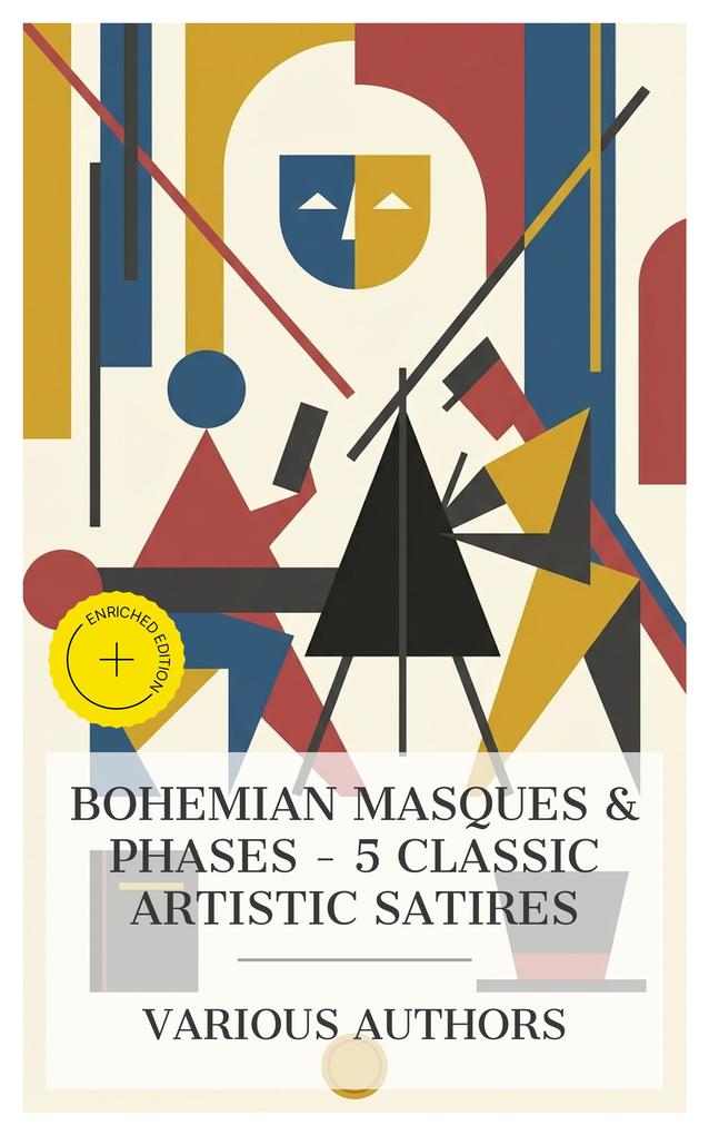 Bohemian Masques & Phases - 5 Classic Artistic Satires