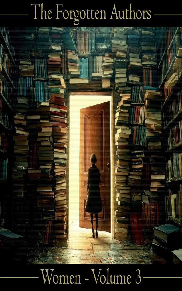 The Forgotten Authors - Women - Volume 3