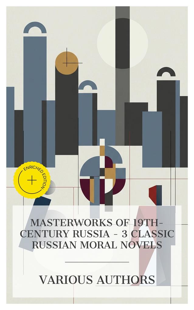 Masterworks of 19th-Century Russia - 3 Classic Russian Moral Novels