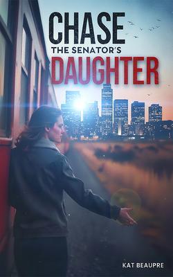 Chase The Senator's Daughter