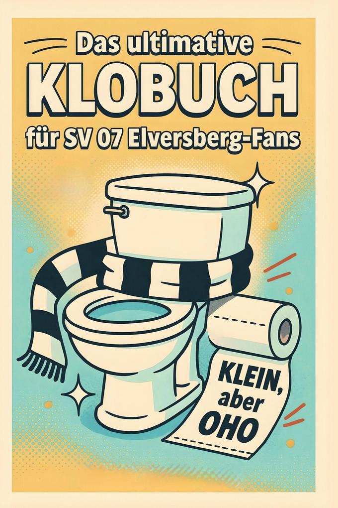 Das ultimative Klobuch für SV 07 Elversberg-Fans