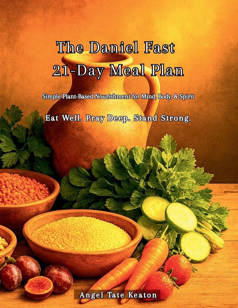The Daniel Fast 21-Day Meal Plan