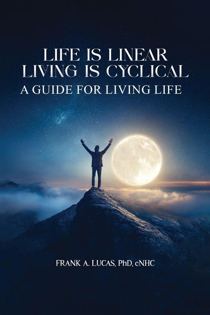 Life Is Linear Living Is Cyclical