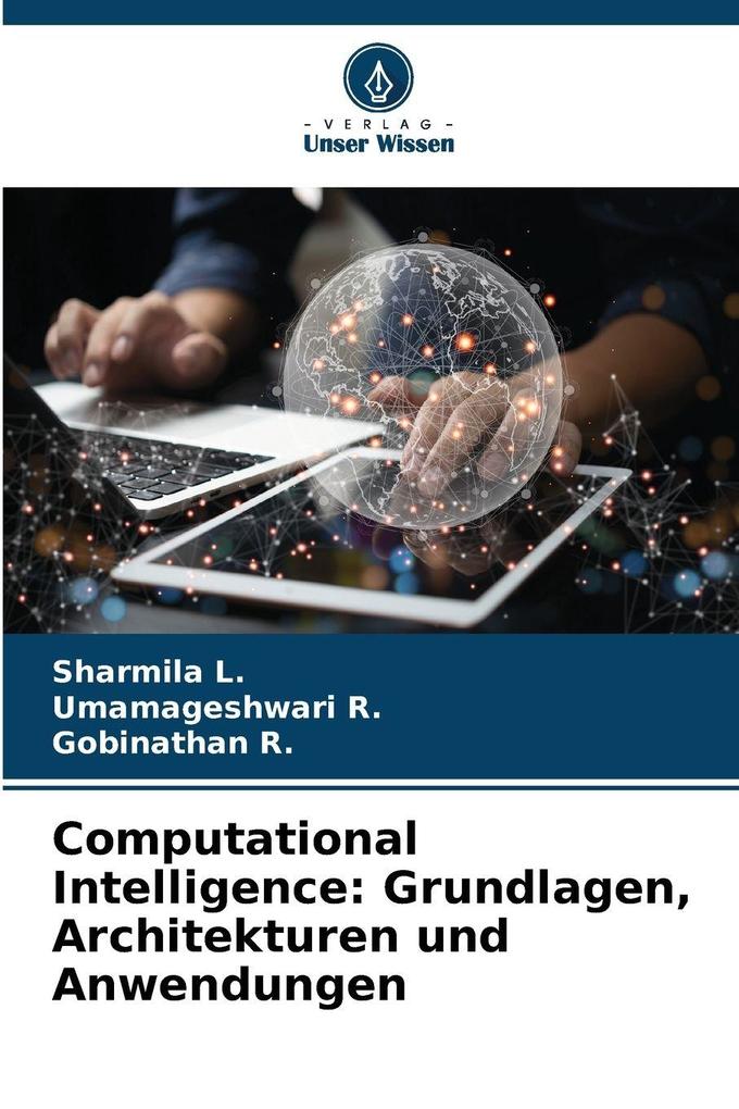 Computational Intelligence: Grundlagen Architekturen und Anwendungen