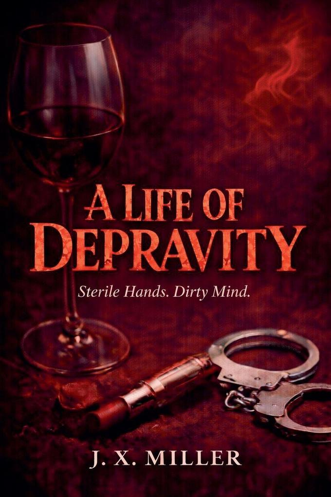 A Life of Depravity